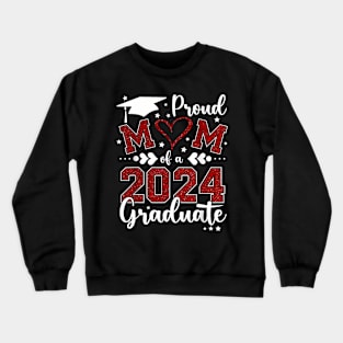 Proud Mom Of A Class Of 2024 Graduate 2024 Senior Mom 2024 Crewneck Sweatshirt